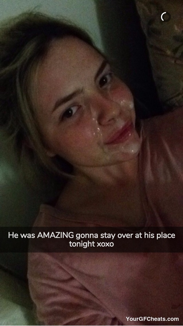 Cheating girlfriend Snapchat facial selfie, cum on her face. Overlay: He was AMAZING gonna stay over at his place tonight